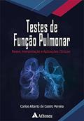 Ler Testes de Função Pulmonar Bases, Interpretação e Aplicações Clínicas: Bases, Interpretação e Aplicações Clínicas, do autor Carlos Alberto de Castro Pereira