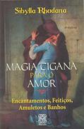 Ler Magia Cigana Para O Amor, do autor Sibylla Rhudana