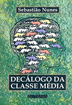 Decalogo da Classe Média, do autor Sebastiao Nunes