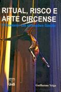 Ler Ritual, Risco E Arte Circense. O Homem Em Situações Limites, do autor Guilherme Veiga Ler Ritual, Risco E Arte Circense. O Homem Em Situações Limites, do autor Guilherme Veiga