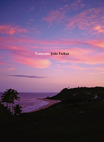 Ler Trancoso, João Farkas, do autor João Farkas; Antonio Risério; Walter Firmo