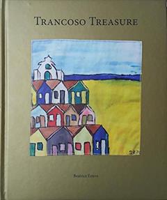 Trancoso Treasure. Snippets Snatches Receipts, do autor Beatrice Steves