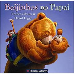 Beijinhos no Papai, do autor Frances Watts; David Legge