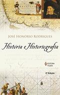 Ler História e historiografia, do autor José Honório Rodrigues Ler História e historiografia, do autor José Honório Rodrigues