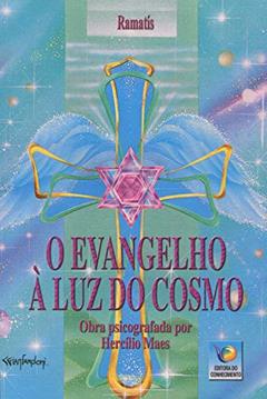 O Evangelho à Luz Do Cosmo, do autor Ramatís; Hercílio Maes