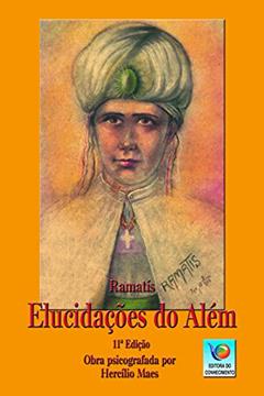 Elucidações Do Além, do autor Ramatís; Hercílio Maes