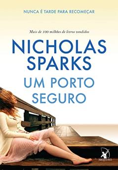 Um porto seguro: Nunca é tarde para recomeçar, do autor Nicholas Sparks