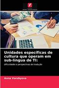 Ler Unidades específicas de cultura que operam em sub-língua de TI: dificuldades e perspectivas de tradução, do autor Anna Vorobyova