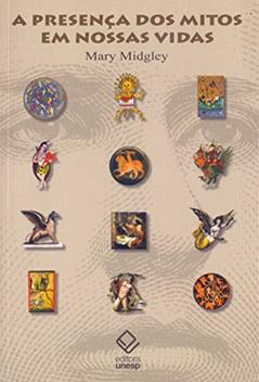 A presença dos mitos em nossas vidas, do autor Mary Midgley
