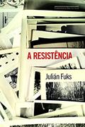Ler A resistência, do autor Julián Fuks