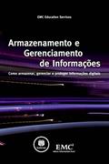Ler Armazenamento e Gerenciamento de Informações: Como armazenar, gerenciar e proteger informações digitais, do autor EMC Education Services; G. Somasundaram; Alok Shrivastava