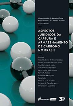 Aspectos Jurídicos Da Captura E Armazenamento De Carbono No Brasil - 2019, do autor Hirdan Katarina De Medeiros Costa; raíssa Moreira Lima Mendes Musarra