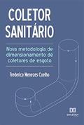 Ler Coletor sanitário: nova metodologia de dimensionamento de coletores de esgoto, do autor Frederico Menezes Coelho Ler Coletor sanitário: nova metodologia de dimensionamento de coletores de esgoto, do autor Frederico Menezes Coelho