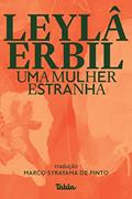 Ler Uma Mulher Estranha, do autor Leylâ Erbil Ler Uma Mulher Estranha, do autor Leylâ Erbil