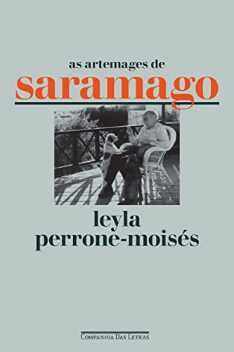 Ler As artemages de Saramago: Ensaios, do autor Leyla Perrone-Moisés