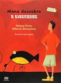 Ler Mano descobre a liberdade, do autor Gilberto Dimenstein; Loisa Prieto