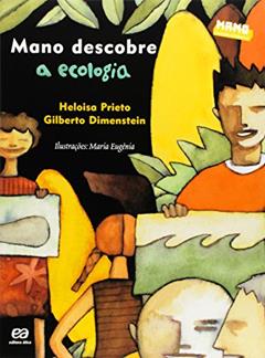 Mano descobre a ecologia, do autor Gilberto Dimenstein; Loisa Prieto
