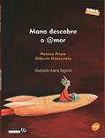 Ler Mano descobre o amor, do autor Gilberto Dimenstein; Loisa Prieto