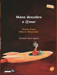 Mano descobre o amor, do autor Gilberto Dimenstein; Loisa Prieto