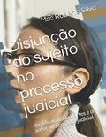 Ler Disjunção do sujeito no processo judicial: qualificação das partes e do autor no processo judicial, do autor Prof Msc Roberto da Silva Rocha Ler Disjunção do sujeito no processo judicial: qualificação das partes e do autor no processo judicial, do autor Prof Msc Roberto da Silva Rocha