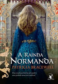 A rainha normanda, do autor Patricia Bracewell