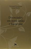 Ler Divorciados em nova união e Eucaristia, do autor Gérard Berliet; Normand Provencher