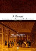Ler A Gênese - 1ª Edição de 1868, do autor Allan Kardec
