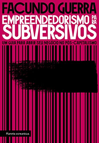 Ler Empreendedorismo para subversivos, do autor Facundo Guerra Ler Empreendedorismo para subversivos, do autor Facundo Guerra