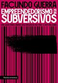 Ler Empreendedorismo para subversivos, do autor Facundo Guerra