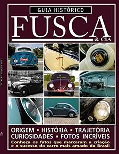 Guia histórico Fusca & cia - Conheça os fatos que marcaram a criação e o sucesso do carro mais amado do Brasil - Vol. 1, do autor On Line Editora