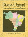 Ler Diverso e Desigual. O Brasil Escravista na Década de 1870, do autor Renato Leite Marcondes Ler Diverso e Desigual. O Brasil Escravista na Década de 1870, do autor Renato Leite Marcondes