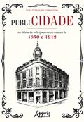 Ler Publicidade na belém da belle époque entre os anos de 1870 e 1912, do autor Luiz LZ Cezar Silva dos Santos Ler Publicidade na belém da belle époque entre os anos de 1870 e 1912, do autor Luiz LZ Cezar Silva dos Santos
