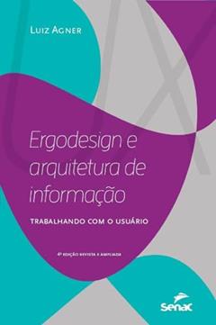 Ergodesign e Arquitetura de Informação: Trabalhando com o Usuário, do autor Luiz Agner