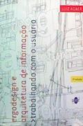 Ler Ergodesign e Arquitetura de Informação. Trabalhando com o Usuário, do autor Luiz Agner