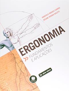 Ergonomia: Fundamentos e Aplicações, do autor Vanderlei Moraes Corrêa; Rosane Rosner Boletti
