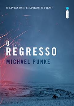O regresso, do autor Michael Punke