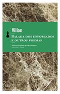 Ler Balada dos enforcados e outros poemas, do autor François Villon Ler Balada dos enforcados e outros poemas, do autor François Villon