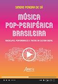 Ler Música pop-periférica brasileira: videoclipes, performances e tretas na cultura digital, do autor Simone Pereira de Sá Ler Música pop-periférica brasileira: videoclipes, performances e tretas na cultura digital, do autor Simone Pereira de Sá