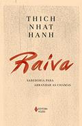Ler Raiva: Sabedoria para abrandar as chamas, do autor Thich Nhat Hanh