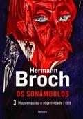 Ler Os sonâmbulos: Huguenau ou a objetividade - Vol. 3, do autor Hermann Broch Ler Os sonâmbulos: Huguenau ou a objetividade - Vol. 3, do autor Hermann Broch