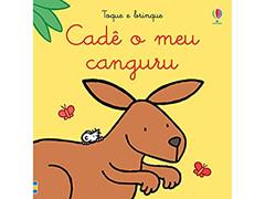 Cadê o meu canguru?: Toque e brinque, do autor Fiona Watt
