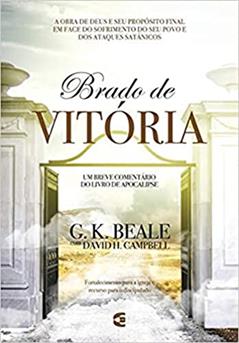 Brado de Vitória, do autor David H. Campbell G. K. Beale