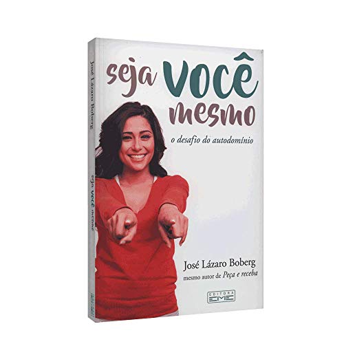 Ler Seja Você Mesmo. O Desafio do Autodomínio, do autor José Lázaro Boberg Ler Seja Você Mesmo. O Desafio do Autodomínio, do autor José Lázaro Boberg