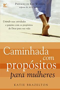 Caminhada com Propósito Para Mulheres, do autor Katie Brazelton