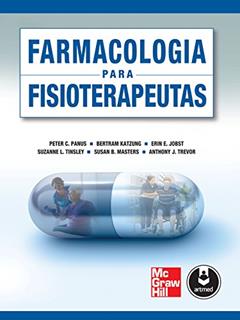 Farmacologia para Fisioterapeutas, do autor Peter C. Panus; Erin E. Jobst; Suzanne L. Tinsley; Susan B. Masters; Anthony J. Trevor; Bertram G. Katzung