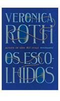 Ler Os escolhidos: Os Escolhidos - Vol. 1, do autor Veronica Roth