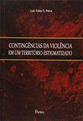 Ler Contingências da Violência em Um Território Estigmatizado, do autor Luiz Fábio Silva Paiva Ler Contingências da Violência em Um Território Estigmatizado, do autor Luiz Fábio Silva Paiva