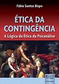 Ler Ética da Contingência - A Lógica da Ética da Psicanálise, do autor Fábio Santos Bispo
