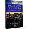 Ler Sob os céus da Escócia, do autor Renato Cunha