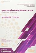 Ler Preclusão Processual Civil. Estática e Dinâmica, do autor Anassara Toscan Ler Preclusão Processual Civil. Estática e Dinâmica, do autor Anassara Toscan
